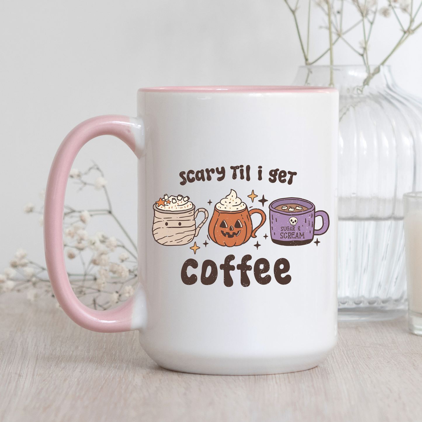 Scary Til I Get Coffee Mug