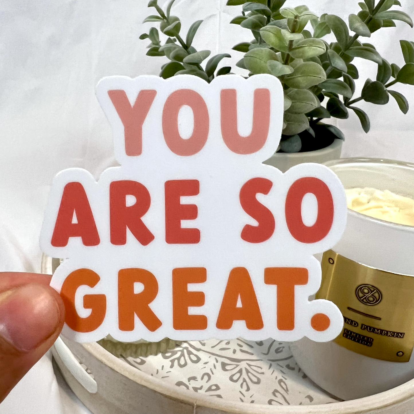 You Are So Great Sticker