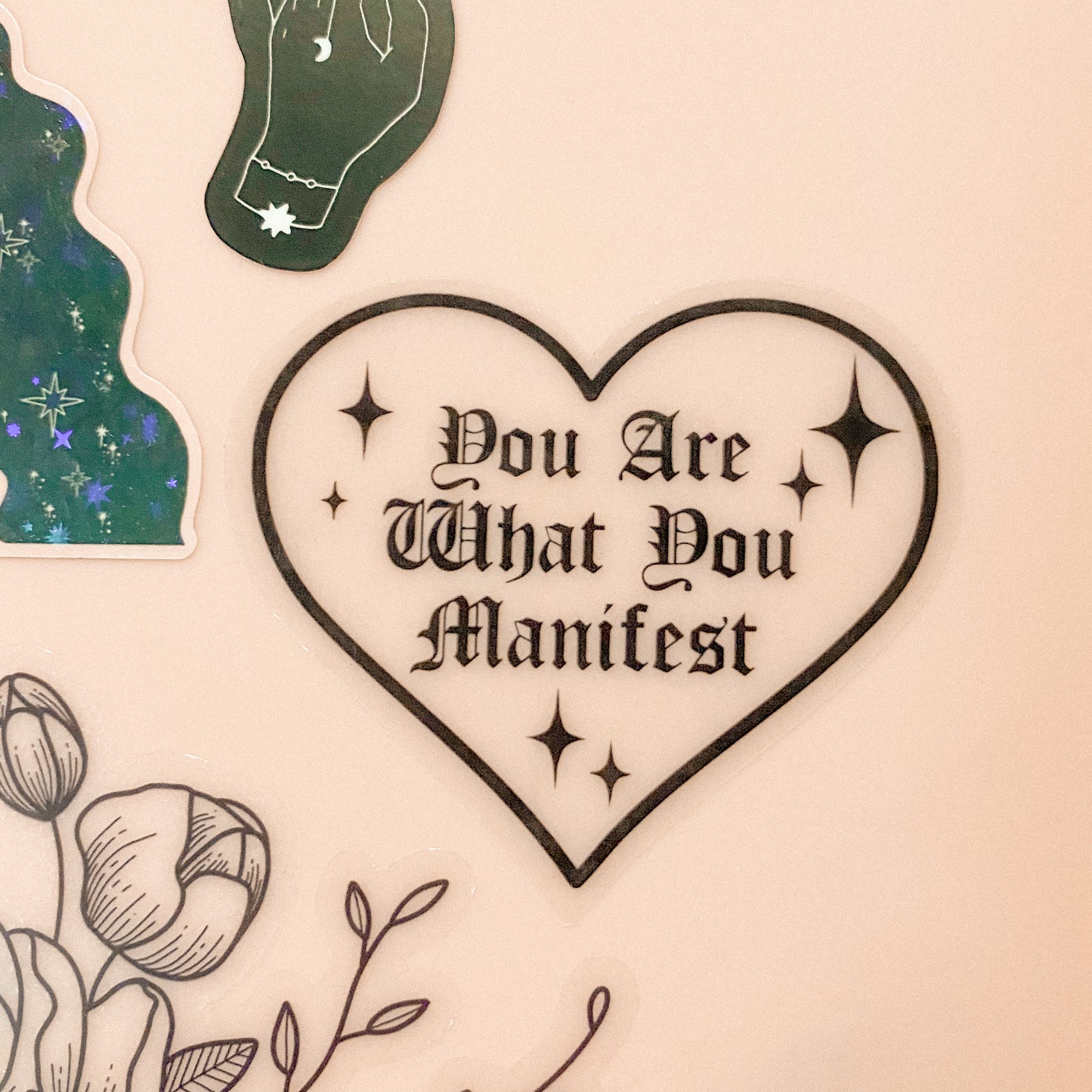 You Are What You Manifest Clear Sticker