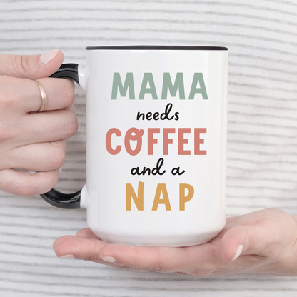 Mama Needs Coffee and a Nap Mug