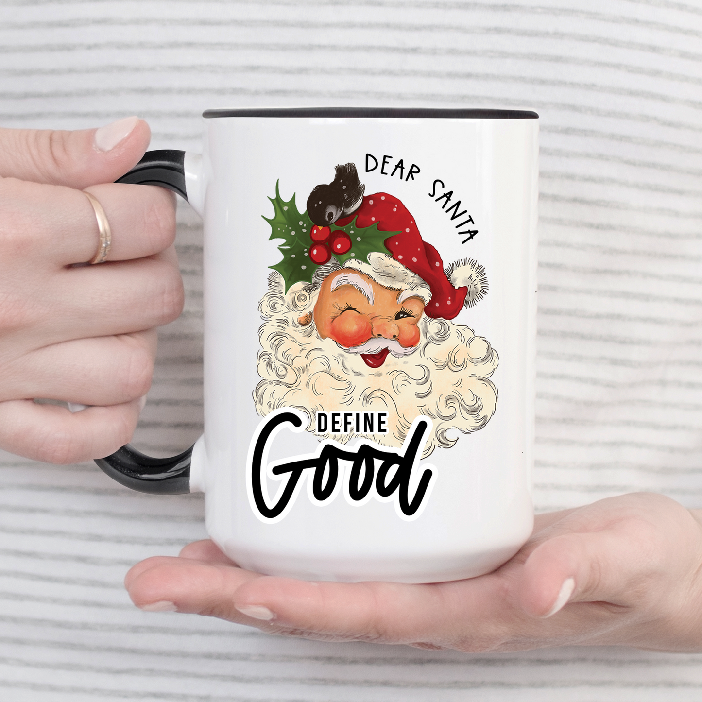 Dear Santa Define Good Mug